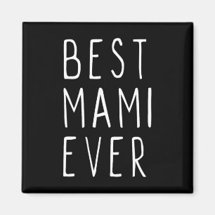 Best Mami Ever Family Funny Cool Magnet