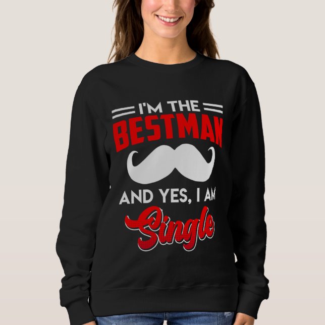 Best Man Single Man Best Man Sweatshirt (Vorderseite)