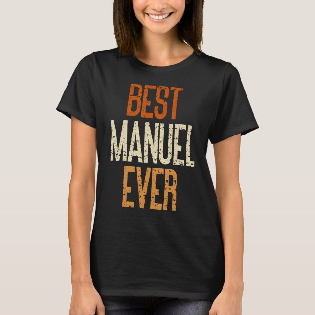 Best Manuel Ever T-Shirt (Vorderseite)