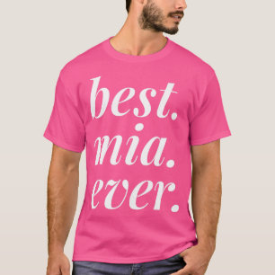 Best Mia Ever Name Personalisierte Frauen BESTE FR T-Shirt