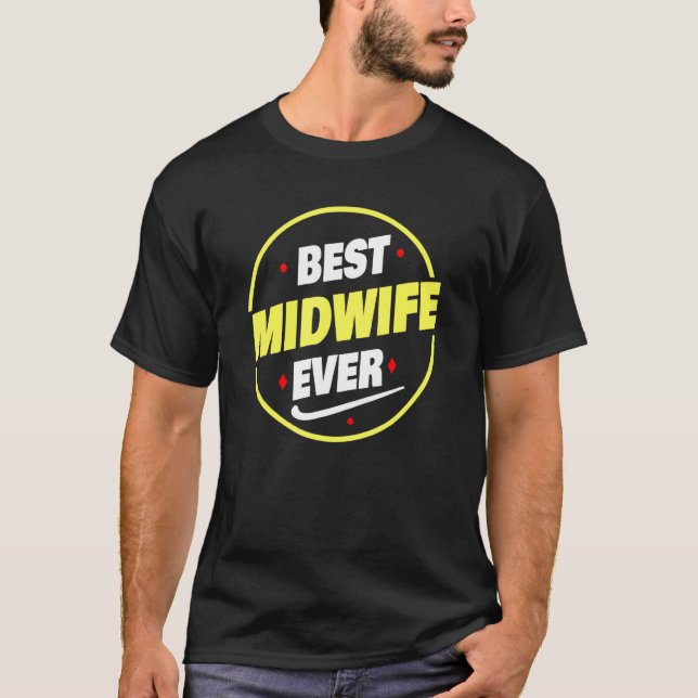Best Midwife Ever Saying   Midwife T-Shirt (Vorderseite)