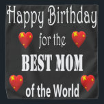 Best Mom Birthday Design Halstuch<br><div class="desc">Wonderful cute birthday design for your lovely mom</div>