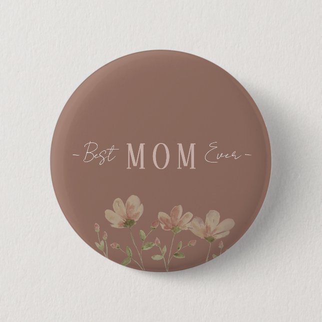 Best Mom Ever,Cute, Minimalist,Flowers Pattern, Button (Vorderseite)