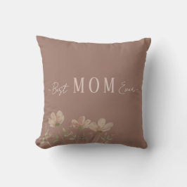 Best Mom Ever,Cute, Minimalist,Flowers Pattern, Th Kissen