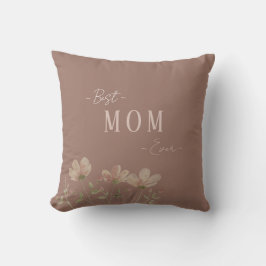 Best Mom Ever,Cute, Minimalist,Flowers Pattern, Th Kissen