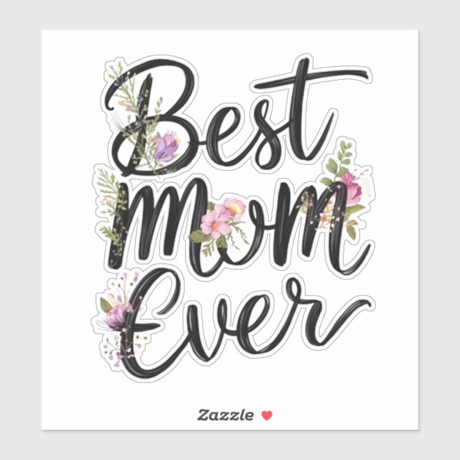 Best mom ever floral design  aufkleber (Blatt)