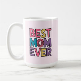 Best mom ever kaffeetasse