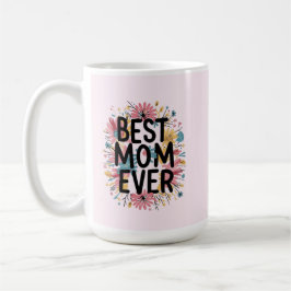Best mom ever  kaffeetasse