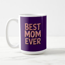 Best mom ever  kaffeetasse