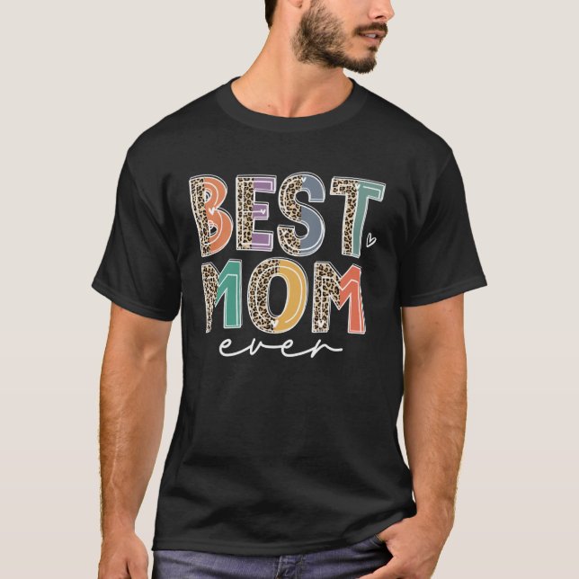 Best Mom Ever Leopard Flash Happy Mother Day  Mama T-Shirt (Vorderseite)