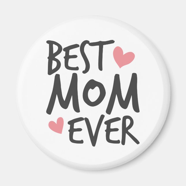 Best Mom Ever Mother's Day Typography | Magnet (Vorne)