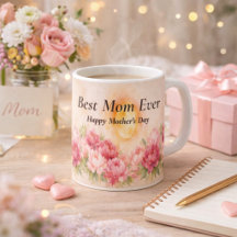 Best Mom Ever Mug 11oz | Happy Mother’s Day Gift
