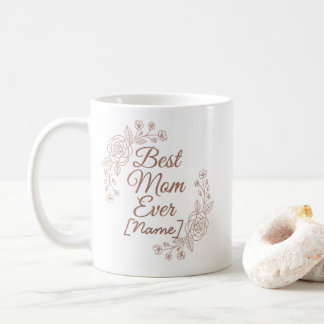 Best Mom Ever Personilized Mug