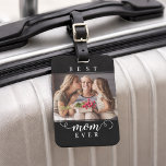 Best Mom Ever Photo Modern Script Gepäckanhänger<br><div class="desc">Best Mom Ever Photo Modern Script Luggage Tag. Celebrate the most wonderful mom in your life with this heartwarming 'Best Mom Ever' luggage tag. Featuring a custom photo and a heartfelt sentimental message that make a great gift for mom this Mother's Day or for her birthday. Perfect for the mom...</div>