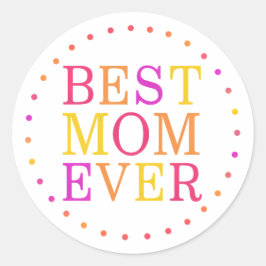 Best Mom Ever Runder Aufkleber