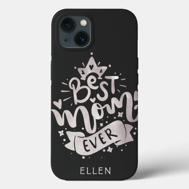 Best Mom Ever  Silver Custom Name Mother's Day   C Case-Mate iPhone Hülle (Rückseite)