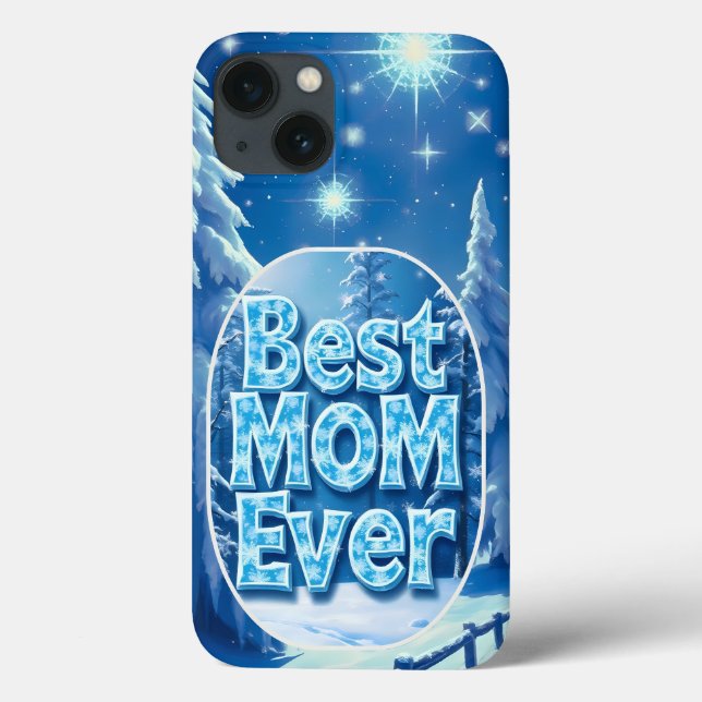 Best Mom Ever Snowy Scene iPhone Case (Rückseite)