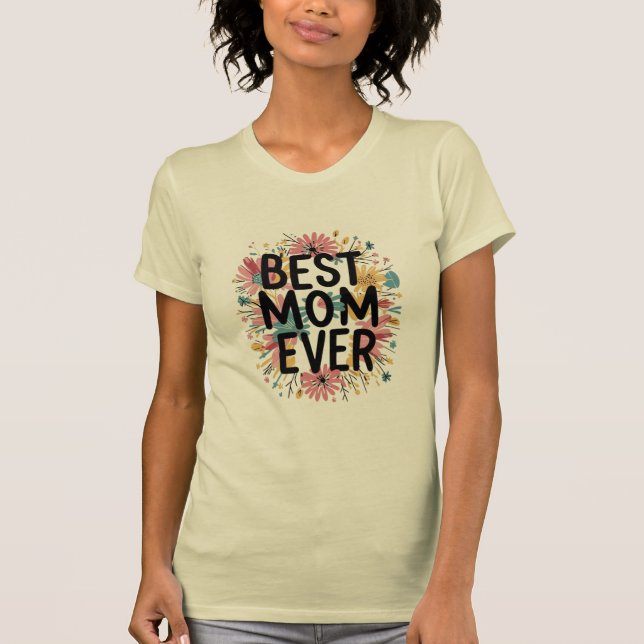 Best mom ever  T-Shirt (Vorderseite)