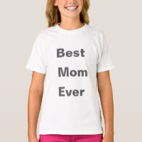 Best Mom Ever T-Shirt - Célébrez votre supermère