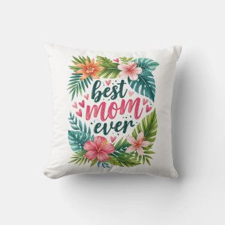 Best Mom Ever Tropical Floral Mother’s Day Photo Kissen