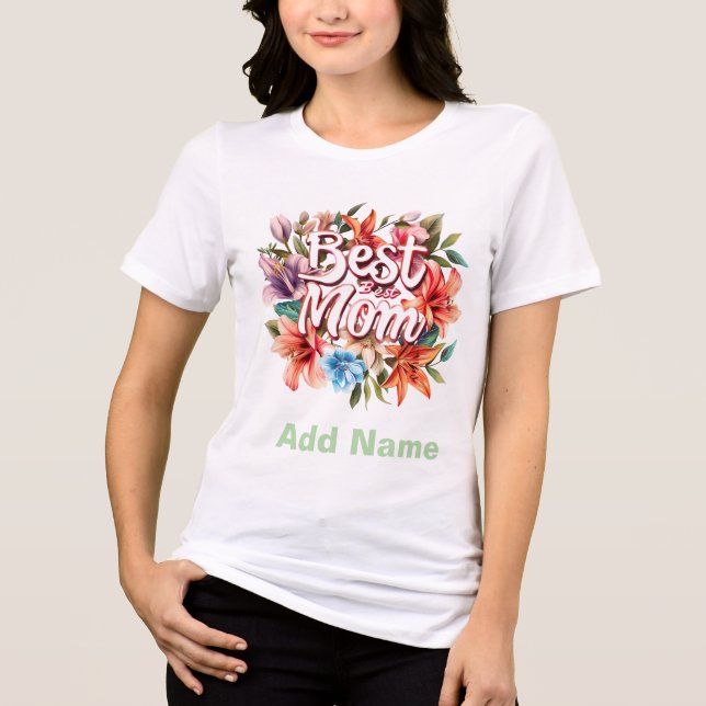 Best Mom Floral Gift - Custom Mother's Day Gift  Tri-Blend Shirt (Vorderseite)