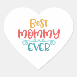 Best Mommy Ever Phantastisches Geschenk für Mama Herz-Aufkleber