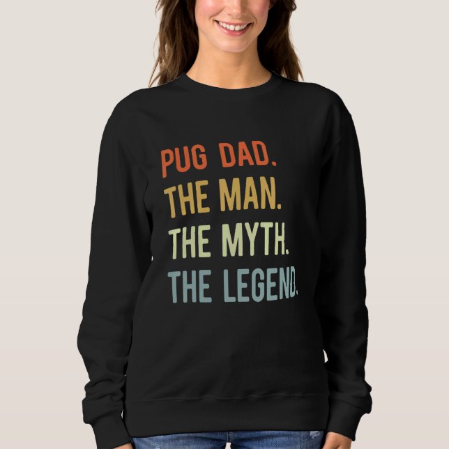 Best Mops Vater Hund Tier Niedlich Man Mythos Lege Sweatshirt (Vorderseite)