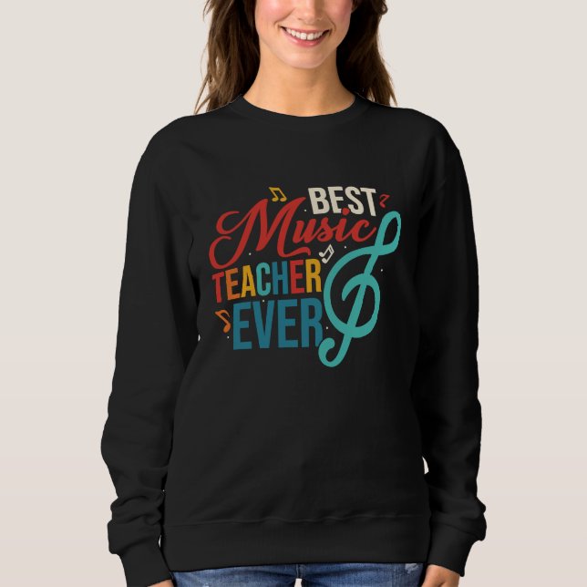 Best Music Teacher Ever Education Notes Instrument Sweatshirt (Vorderseite)