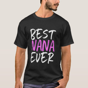 Best Nana Ever Family Grandma Fantastische Cool T-Shirt