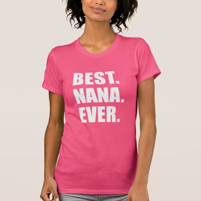 Best Nana Ever T-Shirt (Vorderseite)