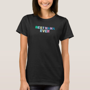Best Nana je Sarcastic Joke Farbige Buchstaben Pre T-Shirt