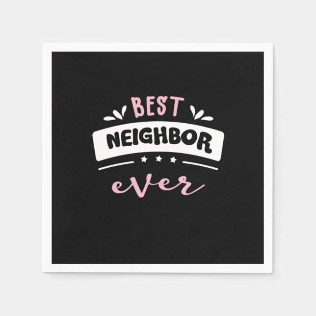Best Neighbor Ever Gift Idea Serviette (Vorderseite)