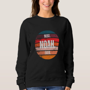 Best Noah Ever Funny First Name Joke Personalisier Sweatshirt