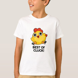 Best of Cluck Funny Chicken Puff T-Shirt