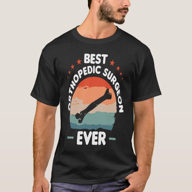 Best Orthopedic Surgeon Ever Orthopedist Doctor  1 T-Shirt (Vorderseite)