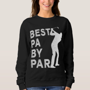 Best Pa by Par Vatertag Golf Geschenk Großvater Sweatshirt