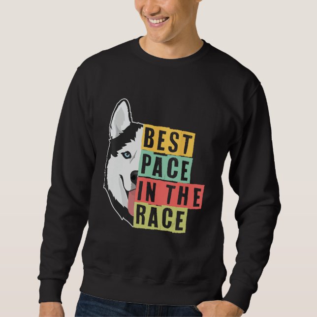 Best Pace In The Race Sled Dogs Mushing Sled Dog T Sweatshirt (Vorderseite)