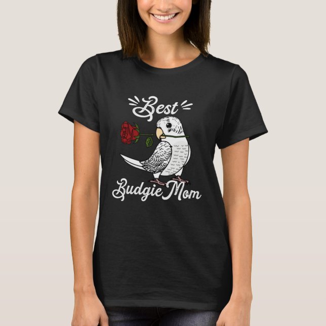 Best Parrot Mom I White Budgie Budgerigar T-Shirt (Vorderseite)