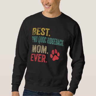 Best Phu Quoc Ridgeback Mom ever Vintage Mother Do Sweatshirt