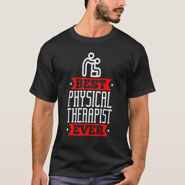 Best Physical Therapis  Appreciation Physiotherapi T-Shirt (Vorderseite)