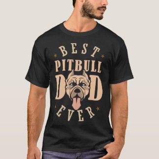 Best Pitbull Dad Ever Designs Pitbull Dad T-Shirt