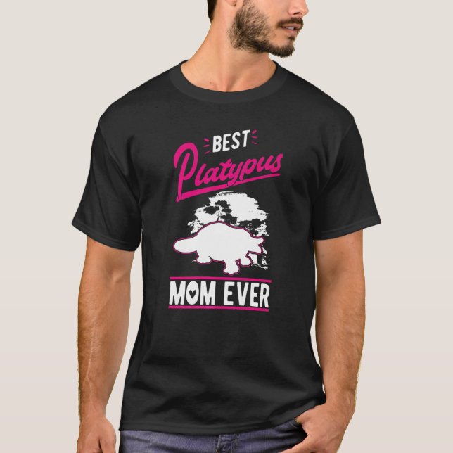 Best Platypus Mom Ever  T-Shirt (Vorderseite)