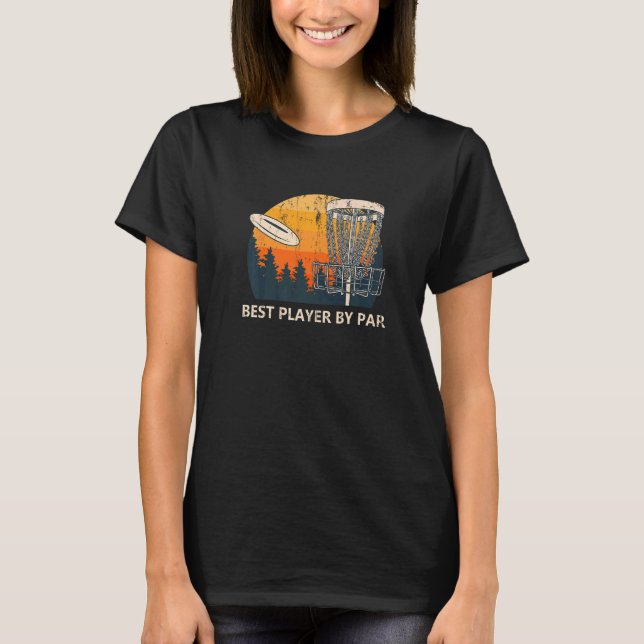 Best Player by Par Disk Golf Spaß Golfer Sport T-Shirt (Vorderseite)