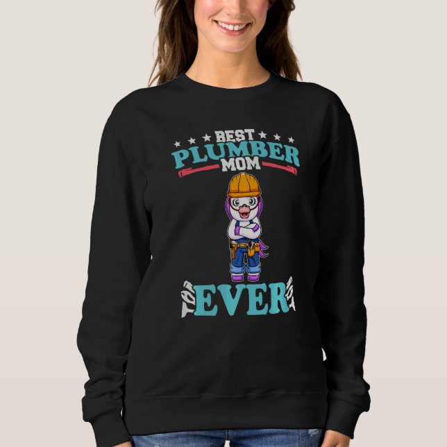 Best Plumber Mom Ever Plumbing Technician Crafts P Sweatshirt (Vorderseite)