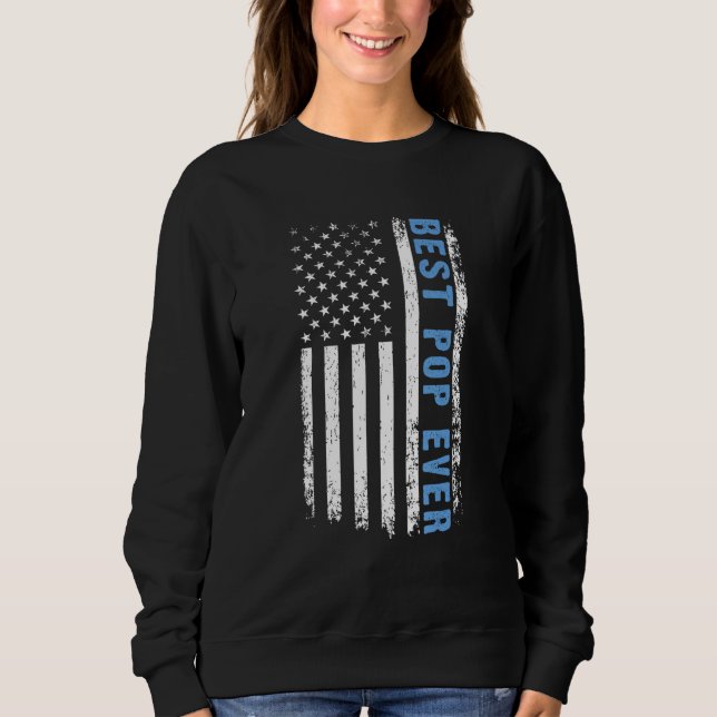 Best Pop Ever 4th Of July American Flag Patriotic  Sweatshirt (Vorderseite)