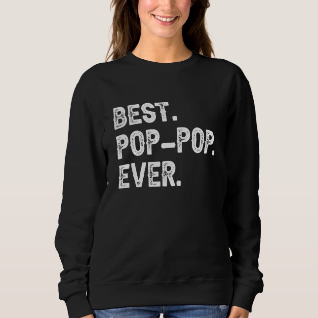 Best Pop Pop Ever  Cool PopPop 1 Sweatshirt (Vorderseite)