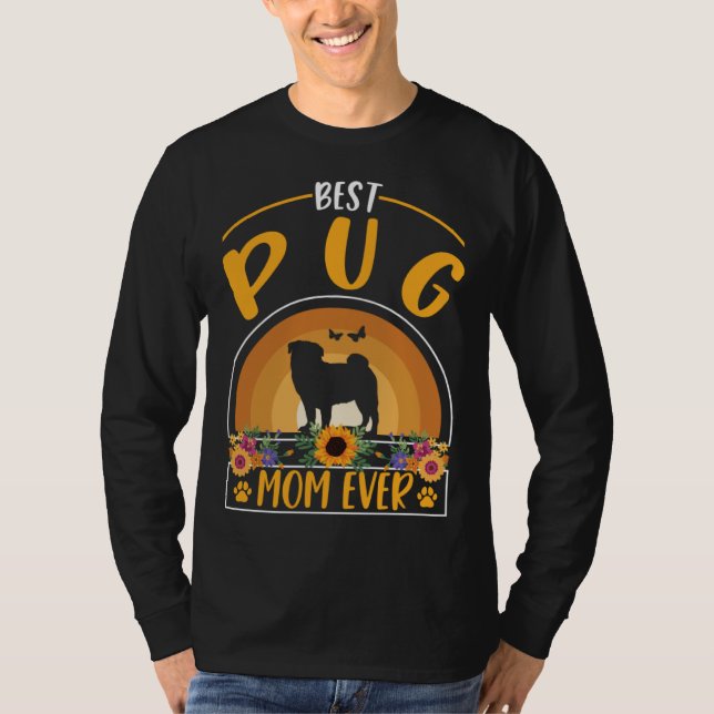 Best Pug Mom Ever T-Shirt (Vorderseite)