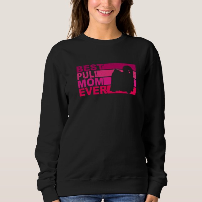 Best Puli Mom Ever Sweatshirt (Vorderseite)
