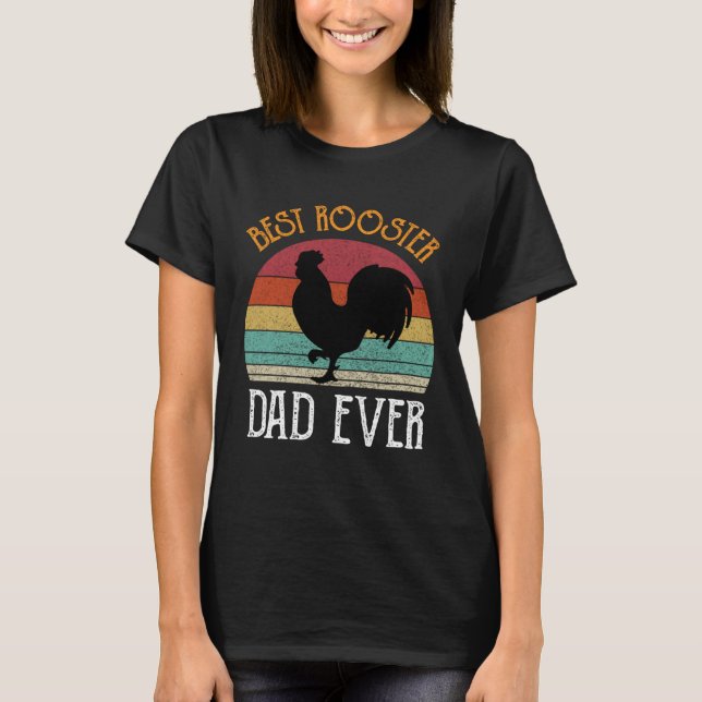 Best Rooster Daddy Ever  chickens Hen  farmer T-Shirt (Vorderseite)