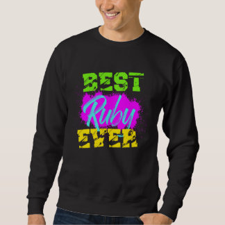 Best Ruby Ever Sweatshirt